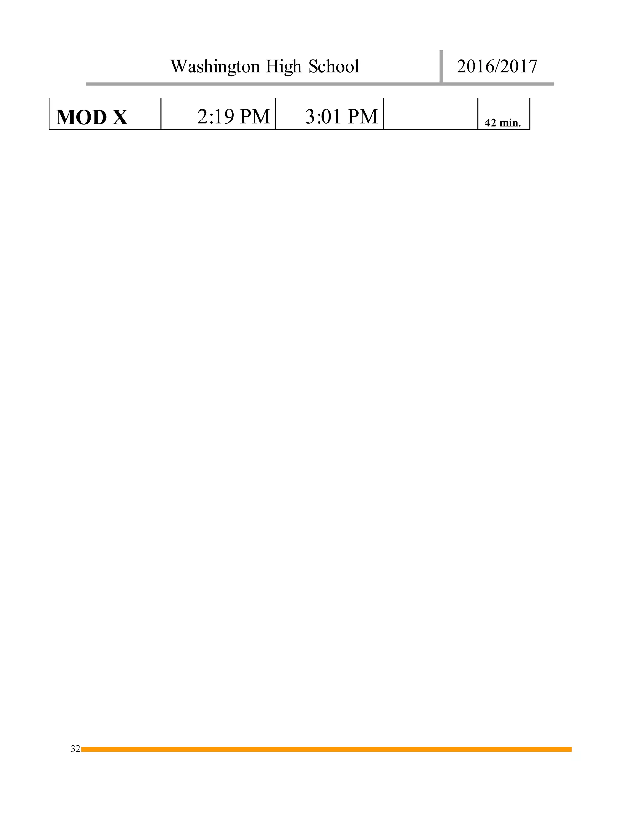 Washington High School 2016/2017
32
MOD X 2:19 PM 3:01 PM 42 min.
 