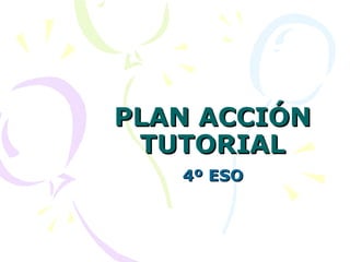 PLAN ACCIÓN TUTORIAL 4º ESO 