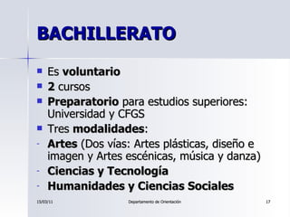 BACHILLERATO <ul><li>Es  voluntario </li></ul><ul><li>2  cursos </li></ul><ul><li>Preparatorio  para estudios superiores: ...