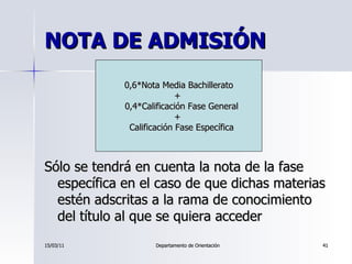 NOTA DE ADMISIÓN <ul><li>Sólo se tendrá en cuenta la nota de la fase específica en el caso de que dichas materias estén ad...