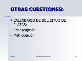 OTRAS CUESTIONES: <ul><li>CALENDARIO DE SOLICITUD DE PLAZAS: </li></ul><ul><li>Preinscripción  </li></ul><ul><li>Matricula...