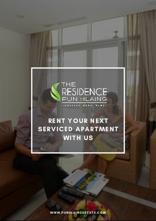 RENT YOUR NEXT
SERVICED APARTMENT
WITH US
WWW.PUNHLAINGESTATE.COM
 