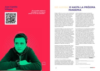 42 43
17 Voces para enfrentar el 2021 - SANCHOBBDO
“Si no puedes explicar la
estrategia en una frase es
porque no las has entendido.”
Juan Camilo
Villegas.
¡ES AHORA! O HASTA LA PRÓXIMA
PANDEMIA
Finalizó el 2020 y fue común en las conversaciones
familiares, hablar sobre las experiencias que nos
dejó ese año tan complejo, lo difícil que fue el
encierro y la necesidad de todos por dispersar
la mente y pasar el tiempo, en medio de la
gran incertidumbre que llegó con la cuarentena
obligatoria. Pérdidas humanas, falta de dinero y
negocios fallidos fueron algunas de las más duras
pruebas que trajo consigo el coronavirus. A pesar
de ello, por fortuna el optimismo no desapareció
y casi que contra la corriente muchos tuvieron la
fortuna de darle una oportunidad a aquello que
siempre soñaron hacer.
La pandemia obligó a muchas personas a hacer
cosas que nunca habían hecho antes, como
trabajar desde su casa, estar con sus hijos más de
10 horas al día, comer más saludable o cambiar
su rutina diaria. Algunos de estos cambios vinieron
como consecuencia de la necesidad de adaptarse
a unas nuevas circunstancias. Sin embargo,
otras personas tomaron la decisión de cambiar e
intentar algo distinto no por obligación, sino porque
entendieron que después de una situación que
cambia al mundo y a las personas drásticamente,
no existe un momento más adecuado para salir a
buscar ese sueño que por muchos años estuvo
aplazado en lo más íntimo de cada uno.
Se estima que el tercer trimestre de 2020 cuando
las personas empezaron a salir de sus casas de
manera controlada, algunos lugares como los
estudios de baile, tiendas para mascotas, escuelas
de diseño y tiendas de artículos de repostería
aumentaron sus ventas en un 147% con relación
al año anterior. Todo esto, no sólo por ese deseo
incontrolable de salir de sus hogares a hacer lo
que fuera por salir de la rutina, sino porque sabían
claramente que este era el momento de hacer
aquello que siempre soñaron. Paradójicamente un
virus, sirvió como la excusa perfecta.
Lo anterior, no es una reflexión que aplique
únicamente a sueños personales, también cobra
todo el sentido cuando pensamos en las marcas y
las estrategias que diseñamos para promoverlas.
Una de las grandes lecciones de este año 2020,
que bien deberíamos seguir recordando de
aquí en adelante a la hora de planear el destino
de nuestras marcas, es que vale la pena seguir
intentando aquello que siempre soñamos hacer
con ellas. Si algo hemos aprendido en medio de
la dificultad presente, es que no hay que esperar
al “tiempo perfecto” para hacer las cosas, tal
vez ese tiempo nunca llegue y en cambio nos
perdamos la oportunidad, por miedo, de llevar
a nuestras marcas a otro nivel. Fue común ver
durante los primeros meses de la pandemia cómo
algunas marcas se atrevieron a cambiar porque
simplemente era esa la única opción.
No es extraño que en el reciente estudio de Merco
sobre reputación empresarial 2020, la empresa
Arturo Calle haya pasado del puesto 17 al 7, y
es cierto, subir 10 posiciones no se consigue en
pocos meses, pero no cabe duda de que gran
parte de ese lugar se debe a que esta empresa
decidió darle una mano a los colombianos y los
colombianos lo reconocieron. Otras se atrevieron
a hacer cosas antes impensables, como trabajar
en equipo con la competencia (el caso de Burger
King y McDonald ‘s) y las dos ganaron. Otras
se atrevieron a cambiar cosas de su identidad y
apoyar a quienes se estaban reinventando, una
vez más ¿cuál fue el resultado? que salieron todos
adelante.
¡Es hora de hacerlo! Todos los años se tiene
un plan de mercadeo, pero no todos los años
toca cambiarlo de la noche a la mañana. Con
nuestra experiencia este año, descubrimos que
la disposición al cambio, es uno de los factores
más importantes del plan. No se trata de perder la
esencia y todo lo construido durante años, pero sí
de conservar aquellas enseñanzas que nos deja
este año tan atípico. Tal vez en un futuro cercano
empiece de nuevo la “vieja normalidad” y volvamos
todos a lo mismo. Recuerde que es AHORA O
NUNCA.
__________________________
Datos de referencia : - https://www.criteo.com/es/blog/tendencias-de-compras-de-
coronavirus/
- Merco – Estudio de reputación empresarial 2020
https://www.merco.info/co/ranking-merco-empresas?edicion=2020
17 Voces para enfrentar el 2021 - SANCHOBBDO
 