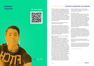 52 53
17 Voces para enfrentar el 2021 - SANCHOBBDO
Esteban
Angarita. “Sin tanta vuelta”
Consejos para subir las
defensas.
HORÓSCOPO 2021: VIENTOS A FAVOR DE LAS MARCAS
Me llamó la atención en estos días empezar a
ver en las portadas de las revistas faranduleras
de nuestro país, una pandemia de titulares que
decían: “Su horóscopo del 2021, lea lo que le
depara el futuro”. ¿Futuro? Resulta una paradoja
pensar en el futuro en este tiempo. Y es que
en medio de este mundo dónde la palabra
incertidumbre pasó a ser igual o más importante
que nuestro popular parce o parcero, los amos
y señores del horóscopo parecen no titubear en
sus más profundas predicciones sobre el amor,
el trabajo y la salud.
Me pregunto hoy: ¿Cómo lo hacen? ¿Cómo
predicen con tanta seguridad?
Algo de cierto y hasta ejemplar tienen estos
videntes de la vida. Conocen a la perfección
cada uno de los signos. Saben en detalle cómo
son, qué comen, qué colores les favorecen, y
hasta su suerte en el amor. Porque a pesar de
que estos puedan tener pequeños cambios,
seguirán siendo los mismos por los siglos de los
siglos, y los astrólogos saben aprovechar muy
bien todo ese conocimiento.
Reflexión que puede ser muy útil en nuestros
días pandémicos.
Días en los que hoy más que nunca como:
“marketeros”, planners, brand managers o
personas que trabajamos con marcas, se nos
convierte en una norma, una obligación, tener
claro el propósito de cada una de ellas. Así
como los astrólogos que hasta con los ojos
vendados conocen el propósito de cada uno
de los signos con los que trabajan, es nuestra
responsabilidad memorizarlo nosotros. En este
contexto tan caótico en el que estamos viviendo,
tener interiorizado el ADN de nuestras marcas
nos introduce en un mundo lleno de VENTAJAS.
¡Así es! Una ventaja competitiva traducida en
saber qué decir y cómo actuar (importantísimo).
En reaccionar en tiempo récord con ideas y
mensajes oportunos, sin tener que cuestionarnos:
¿Será qué mi marca lo puede hacer/decir?,
¿Será que la gente si me creerá?, ¿Será qué
…? Entonces, dominar el pleno conocimiento
de nuestras marcas nos llevará a centrar los
esfuerzos en la construcción de valor para ellas,
con una autenticidad y coherencia que serán
difíciles de borrar e igualar. En un ambiente
dónde el COVID-19 hizó de la comunicación un
mundo genérico y aburrido.
¿A qué voy con esto?
A que como dice ese popular meme que ronda
las redes sociales, “tengo miedo”. Tengo miedo
porque sé que este 2021 la apuesta por la
reactivación económica de nuestros negocios es
feroz, es sangrienta, es vender, es convertir. Es
poner nuestros presupuestos en ese eslabón del
“funnel” del carrito de compras. Y ¿las marcas?
Así que les hago un llamado a tener cuidado
contra la ceguera que nos puede producir el
“Mindset” de solo venta. Ese punto dónde nos
convertimos en signo pesos y nos arriesgamos a
perder lo importante; la emoción, la empatía, las
historias, las marcas.
El 2021 empezaremos el año sensibles,
golpeados. Los grandes del marketing predicen
que vamos a buscar más “Brand experiences”.
Más calidad, más cercanía, más interacción tanto
física como digital. Lo que nos impone a nosotros
como agencias y clientes un reto interesantísimo
en buscar nuevas formas de entregar valor más
allá del precio, la promo, el cupón, o el nuevo
lanzamiento.
Es por eso los invito a reflexionar sobre está
predicción al mejor estilo de los astrólogos y sus
horóscopos.
El 2021 va a ser un año con vientos a favor de la
construcción de las marcas (equity) porque hay
que cuidar lo que perdura en el tiempo pese a la
maratónica carrera por reactivar la economía.
_________________________
17 Voces para enfrentar el 2021 - SANCHOBBDO
 