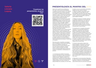 54 55
17 Voces para enfrentar el 2021 - SANCHOBBDO
“Cuestionar los
pensamientos, es ganar
vida”
Valeria
Lizcano
Luque.
PRESENTOLOGÍA EL MANTRA DEL 2021.
Quiero que recuerden esos propósitos de
año nuevo, ¿cómo va eso en la actualidad?,
¿cumplieron los del año anterior?, por lo general
escribimos tantos que se quedan guardados
en un papel en la billetera. Somos seres que
queremos ir a toda, nos llenamos de expectativas
queriendo predecir el futuro, esto mismo pasa
con las marcas y no está para nada mal, sin
embargo ¿Dónde queda el presente?
Predecir el futuro es una tarea que nos vuelve
overthinking, por eso hoy quiero hablarles del
presente, algo tangible y de valor que a veces
pasamos de largo. Quiero citar un fragmento
reciente de un paper de WARC “2020 ha
demostrado que las marcas necesitan construir
su reputación a través de la acción presente”,
esto nos invita a pensar, sentir y hacer ahora,
porque es ahí donde los consumidores ven lo
que cada marca puede ofrecerle.
Tomemos el presente como un mantra que guíe
a las marcas por un camino de acción-valor
desde lo humano, siendo conscientes de lo que
decimos y hacemos sobre todo en momentos
de incertidumbre, un buen ejemplo de esto es
el último estudio del 2020 de Ipsos, donde se
reveló cómo las marcas pueden llegar a tener
un impacto positivo en los consumidores y
sociedad, generando emociones positivas en
medio de las situaciones adversas, incertidumbre
y el presente.
Sobre esto quiero compartirles una analogía
que hice basada en la técnica del mindfulness
(técnica de meditación enfocada en la
atención plena del momento presente), igual
que cómo podemos aplicarla a nuestras
marcas, a través de 6 pasos que activan
drivers comportamentales para ser relevantes,
empáticos, inspiradores y movilizadores en el
presente:
1. La consciencia es posible: En este paso
hay que cuestionarse sin juzgar ¿Qué estamos
haciendo en el presente por el consumidor y
nuestras marcas?, hagamos el ejercicio con
transparencia y evaluemos qué cosas estamos
dejando pasar o no hemos visto para potenciar
nuestros negocios, los invito a reunirse con
todas las áreas de su empresa y ver cómo está
la relación con sus consumidores, proveedores,
canales de venta y marca en general.
2. Observar y aceptar lo que sucede: Volver
a lo básico ¿Qué nos hace falta? ¿En qué
hemos fallado y qué hemos hecho bien hasta el
momento?, este punto es indispensable e invita
a hacer una lista de prioridades, urgencias y
oportunidades inmediatas.
3. Reflexión que activa la curiosidad: Observar
lo agradable y disfrutarlo con una mirada más
amplia ¿Qué podemos hacer ya? ¿Qué nos
gustaría hacer que nos beneficie a todos?
¿Qué ejemplos de valor tenemos?, acá es
indispensable el trabajo en equipo, reunirse y
sobre el punto anterior plantear oportunidades
cercanas sobre lo que se priorizó.
4. Convertirnos en un recipiente más grande:
centrarse en la ecuanimidad ampliando la
perspectiva y observación del consumidor,
entorno y situaciones de manera receptiva
¿Cuáles son los dolores presentes por los que
pasa el consumidor, la marca o el negocio? ¿Qué
herramientas tenemos actualmente o podemos
desarrollar fácilmente para solucionar estos
dolores? este punto nos invita a una destrucción-
construcción, a desechar lo que no sirve, no
es urgente, importante o valioso. Una decisión
que sin duda debe tomarse en equipo, tomando
riesgos llenos de oportunidad.
5. Conexión interna-externa: Dejamos las
posturas egoístas y empezamos a actuar de
manera empática y consciente ¿Qué cosas
buenas estamos haciendo actualmente o
podemos hacer por la gente? ¿Qué acciones no
hemos ejecutado o podemos ejecutar en pro de
un bien común?, en este punto hay que activar el
lado humano de los equipos y de las marcas. Los
invito a ser más constantes y comprometidos con
los roles sociales y acciones que beneficien a la
comunidad/sociedad/planeta. Es momento de
tener un presupuesto y compromiso por y para el
bien común.
6. Responder en vez de reaccionar: Responder
en lugar de reaccionar impulsivamente ¿Estamos
ejerciendo o tenemos un rol social definido?
¿Qué podemos hacer hoy que sea de valor para
17 Voces para enfrentar el 2021 - SANCHOBBDO
 