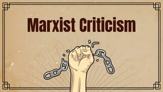 Marxist Criticism
 