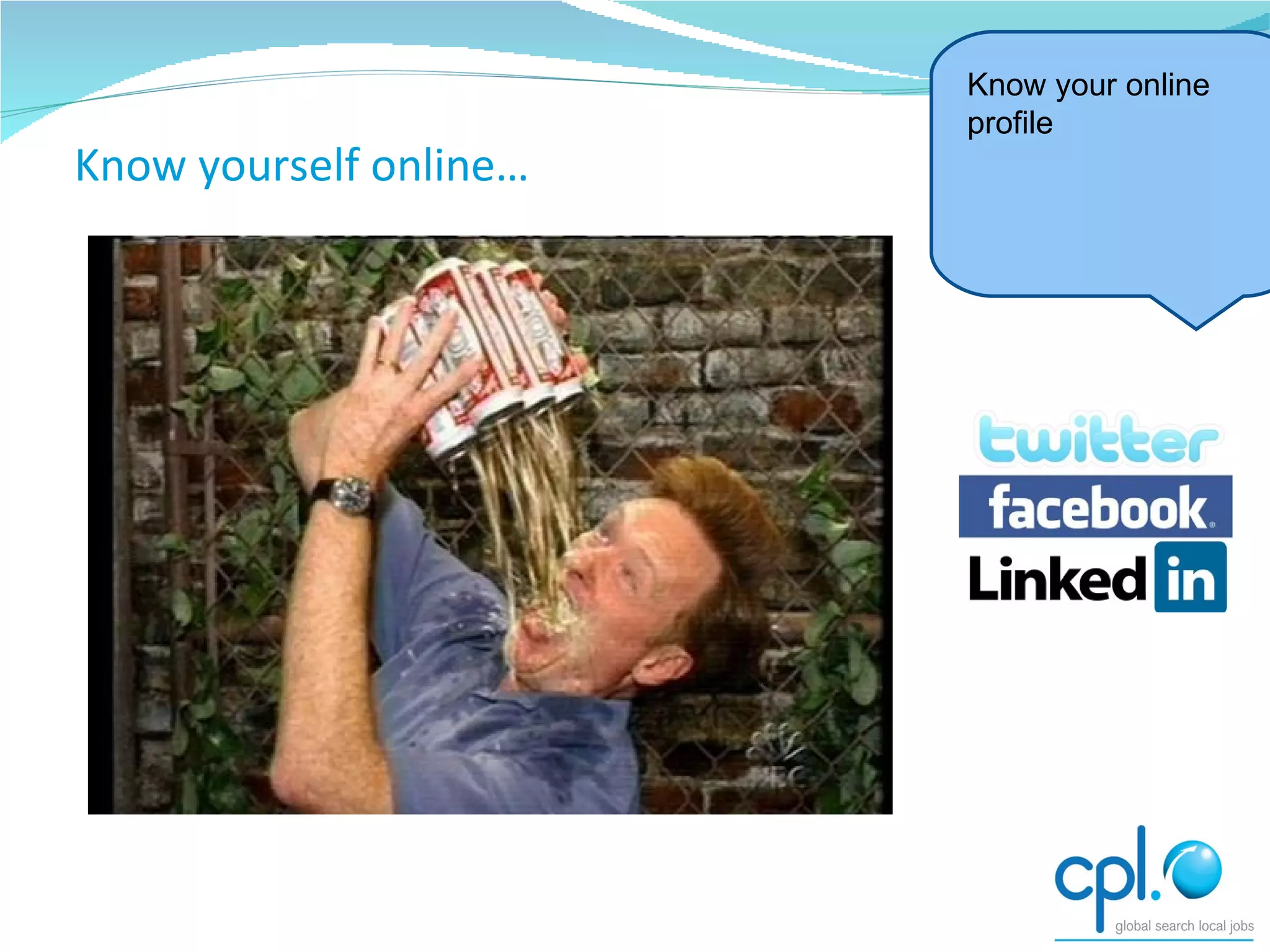 Moving on Know yourself online… Know your online profile 