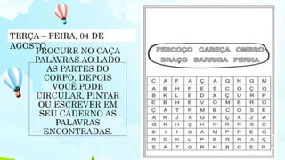 TERÇA – FEIRA, 04 DE
AGOSTO
 