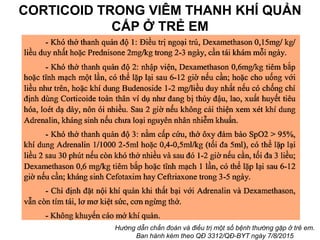 CORTICOID TRONG VIÊM THANH KHÍ QUẢN
CẤP Ở TRẺ EM
Hướng dẫn chẩn đoán và điều trị một số bệnh thường gặp ở trẻ em.
Ban hành kèm theo QĐ 3312/QĐ-BYT ngày 7/8/2015
 