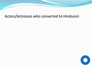 Actors/Actresses who converted to Hinduism
 