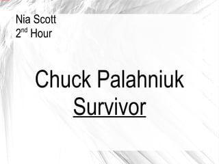 Nia Scott 2 nd  Hour Chuck Palahniuk Survivor 