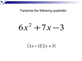 Factorise the following quadratic: 