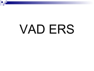 VAD ERS 