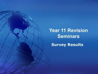 Year 11 Revision Seminars Survey Results 