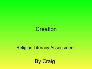 Creation Religion Literacy Assessment   By Craig  