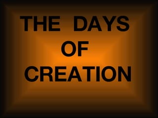 THE  DAYS  OF  CREATION 