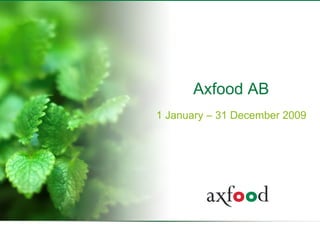 Axfood AB
1 January – 31 December 2009
 