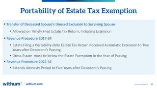 34
2022 WithumSmith+Brown, PC
Portability of Estate Tax Exemption
 Transfer of Deceased Spouse’s Unused Exclusion to Surv...