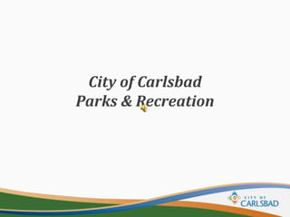 City of Carlsbad Parks & Recreation 