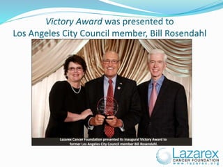 Victory Award was presented to
Los Angeles City Council member, Bill Rosendahl
 