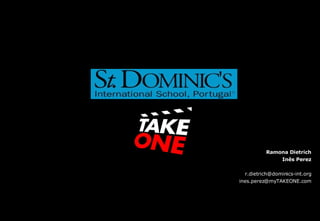 Ramona Dietrich Inês Perez [email_address] [email_address] 