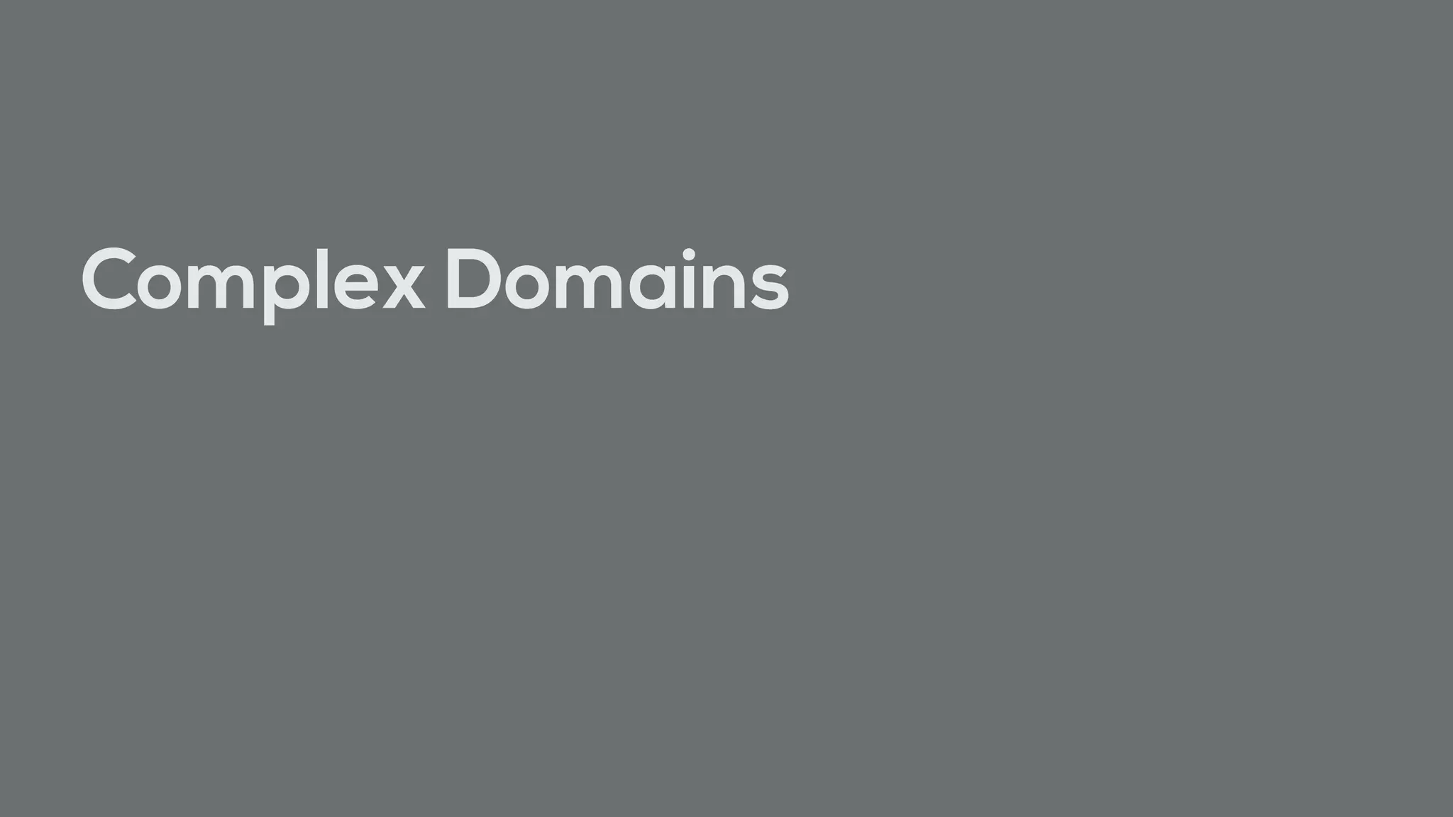 Complex Domains
 
