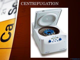 CENTRIFUGATION
 