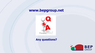www.bepgroup.net
Any questions?
 