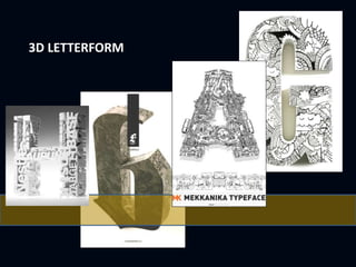 3D LETTERFORM
 