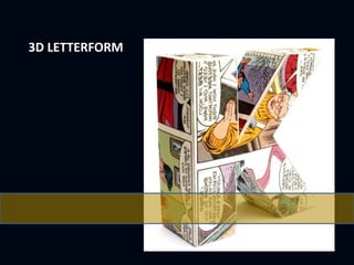 3D LETTERFORM
 