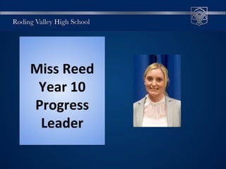 Miss Reed
Year 10
Progress
Leader
 