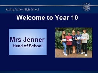 Mrs Jenner
Head of School
Welcome to Year 10
 