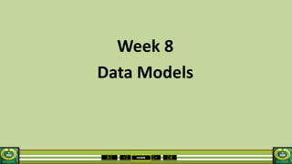 HOME
Week 8
Data Models
 