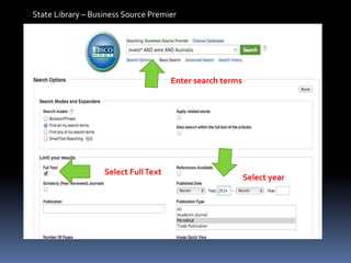 Select FullText
State Library – Business Source Premier
Enter search terms
Select year
 