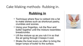 Cake Making methods- Rubbing in.
 