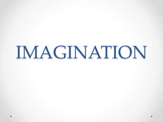 IMAGINATION
 