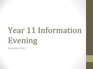 Year 11 Information Evening September 2011 