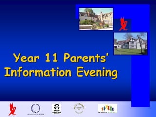 Year 11 Parents’
Information Evening
 