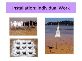 Installation: Individual Work 