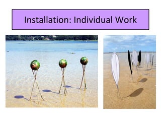 Installation: Individual Work 