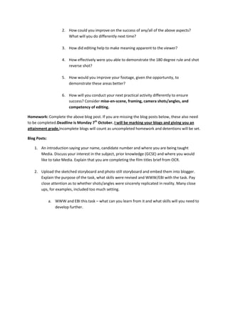 2. How could you improve on the success of any/all of the above aspects?
What will you do differently next time?
3. How di...