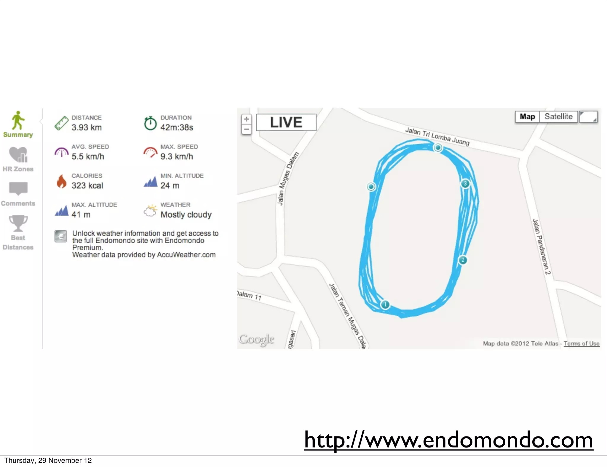 http://www.endomondo.com
Thursday, 29 November 12
 