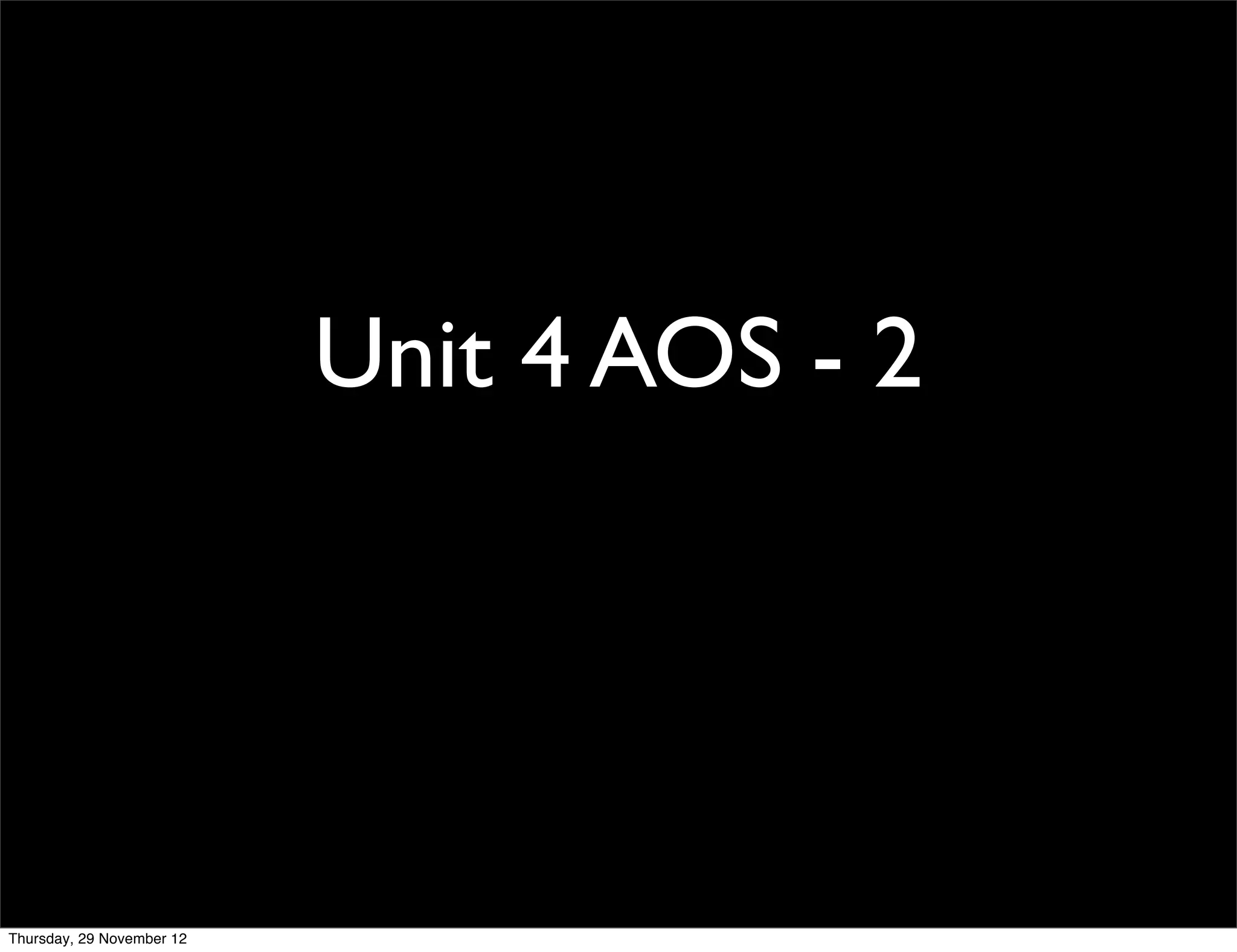 Unit 4 AOS - 2




Thursday, 29 November 12
 