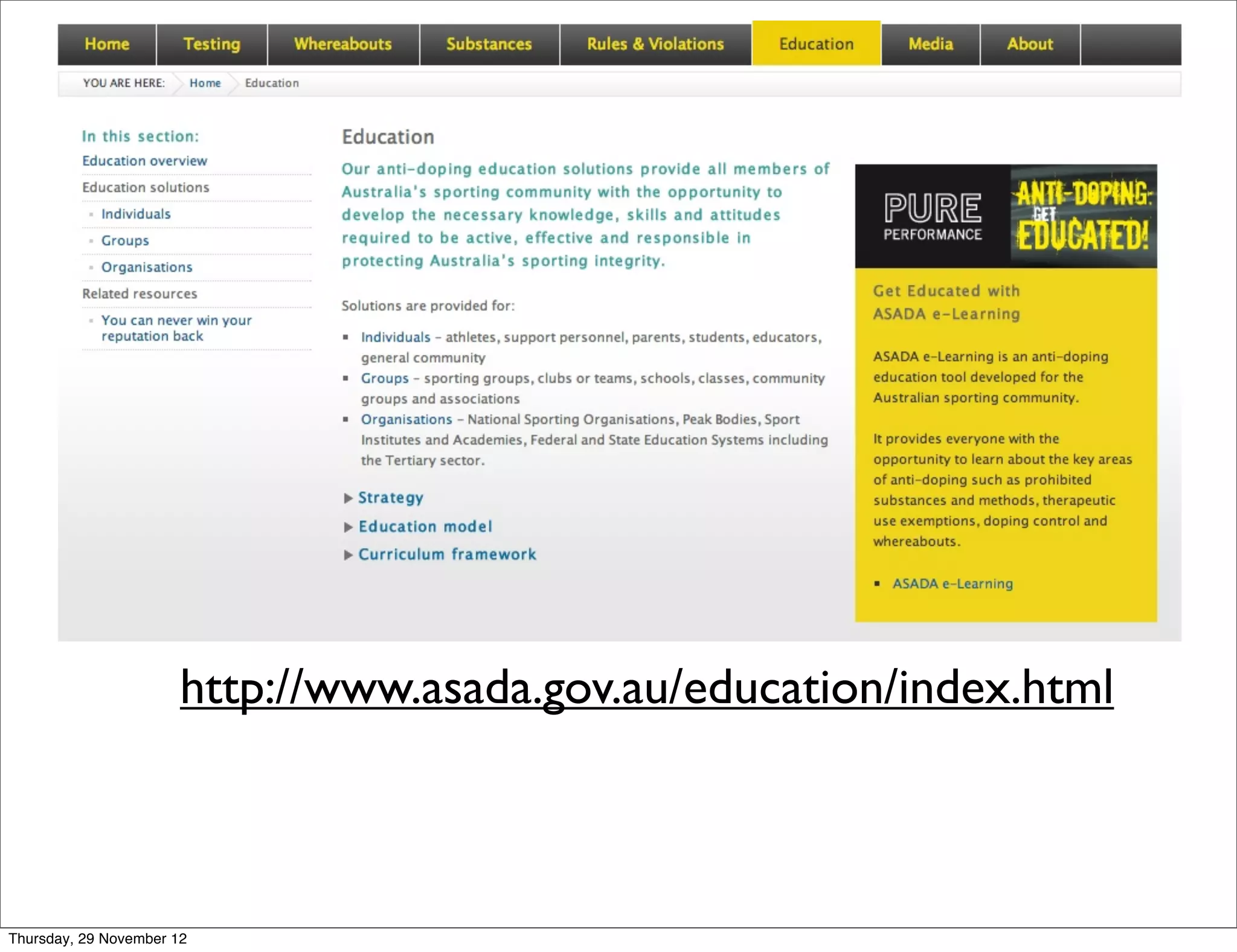 http://www.asada.gov.au/education/index.html



Thursday, 29 November 12
 