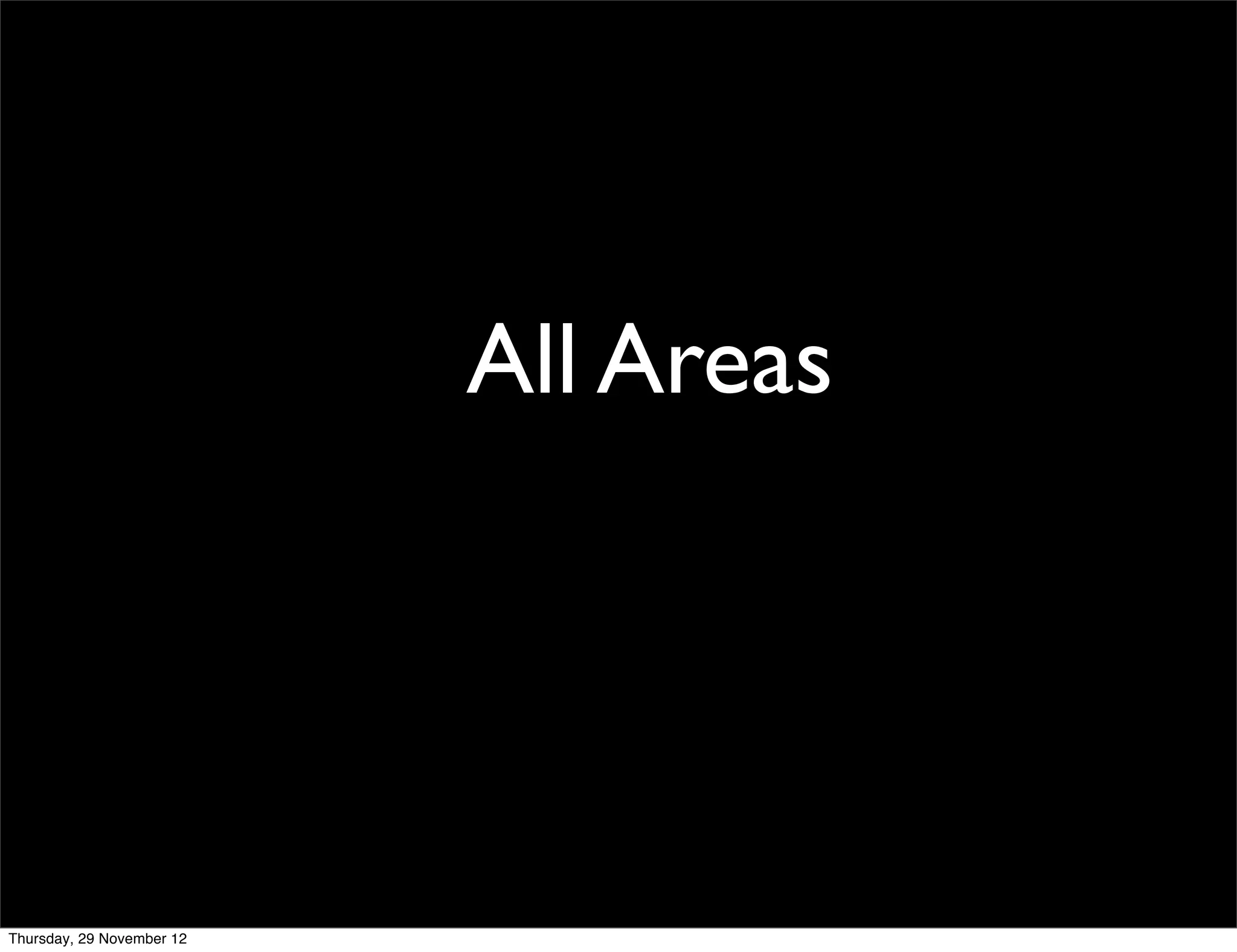 All Areas




Thursday, 29 November 12
 