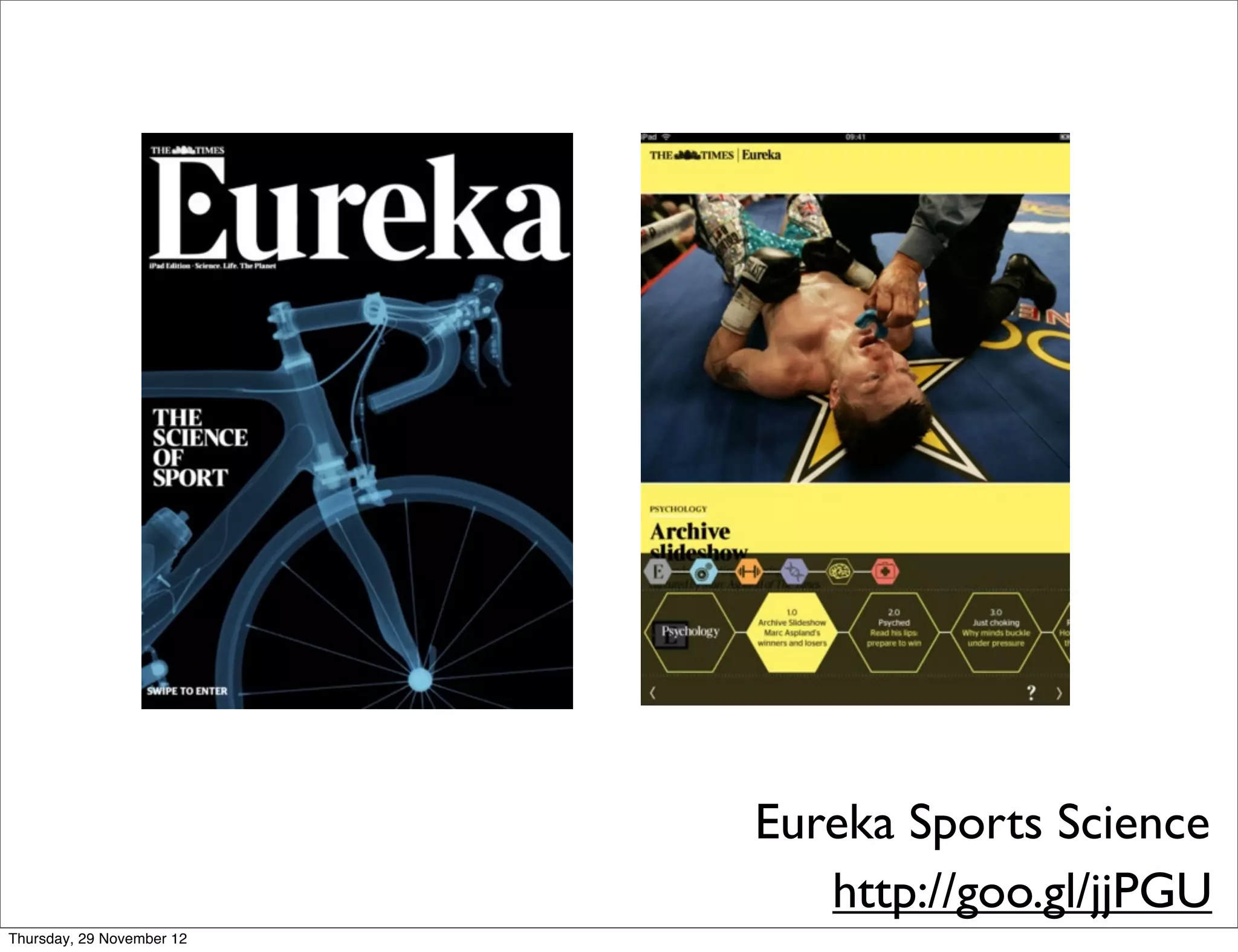 Eureka Sports Science
                              http://goo.gl/jjPGU
Thursday, 29 November 12
 