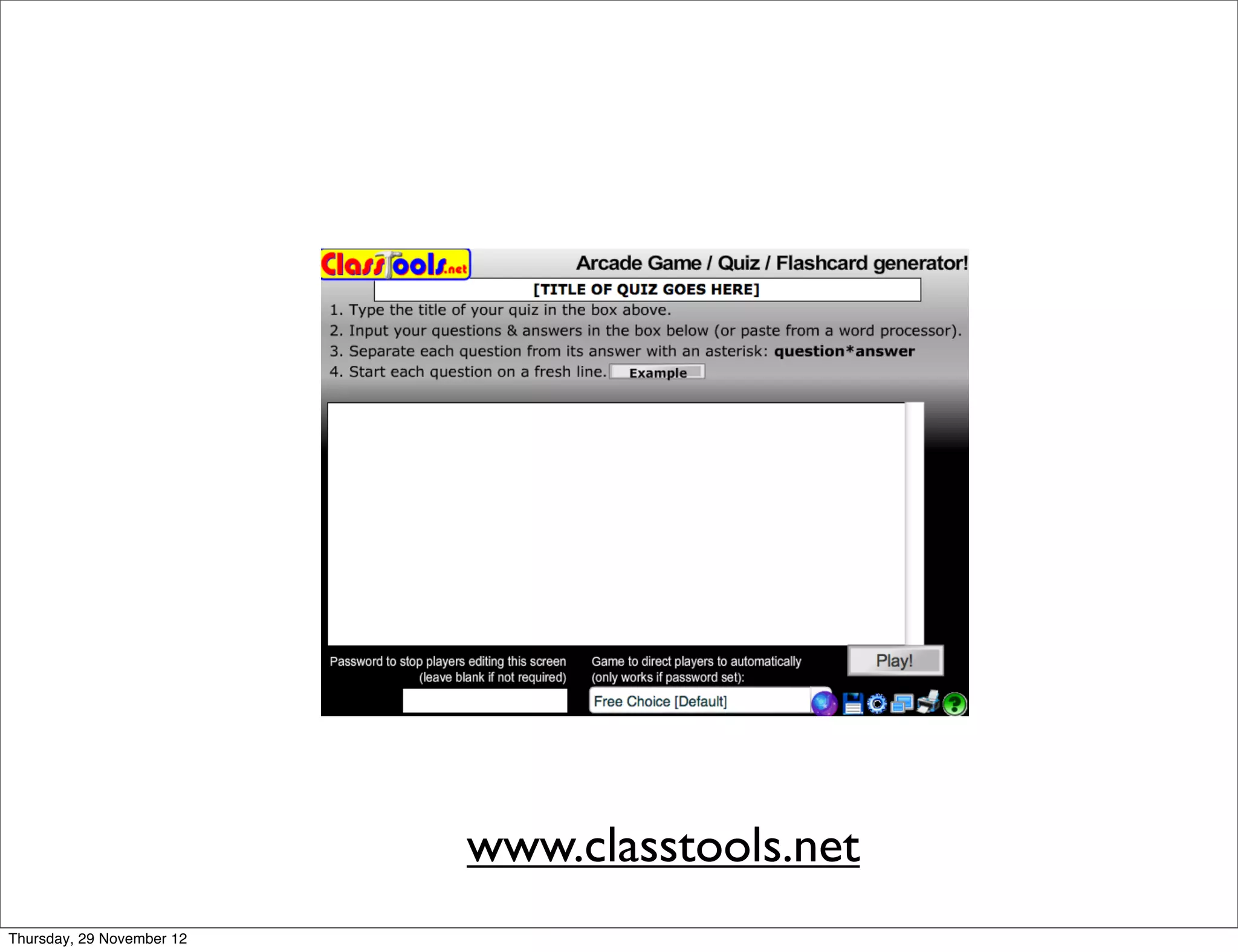 www.classtools.net
Thursday, 29 November 12
 
