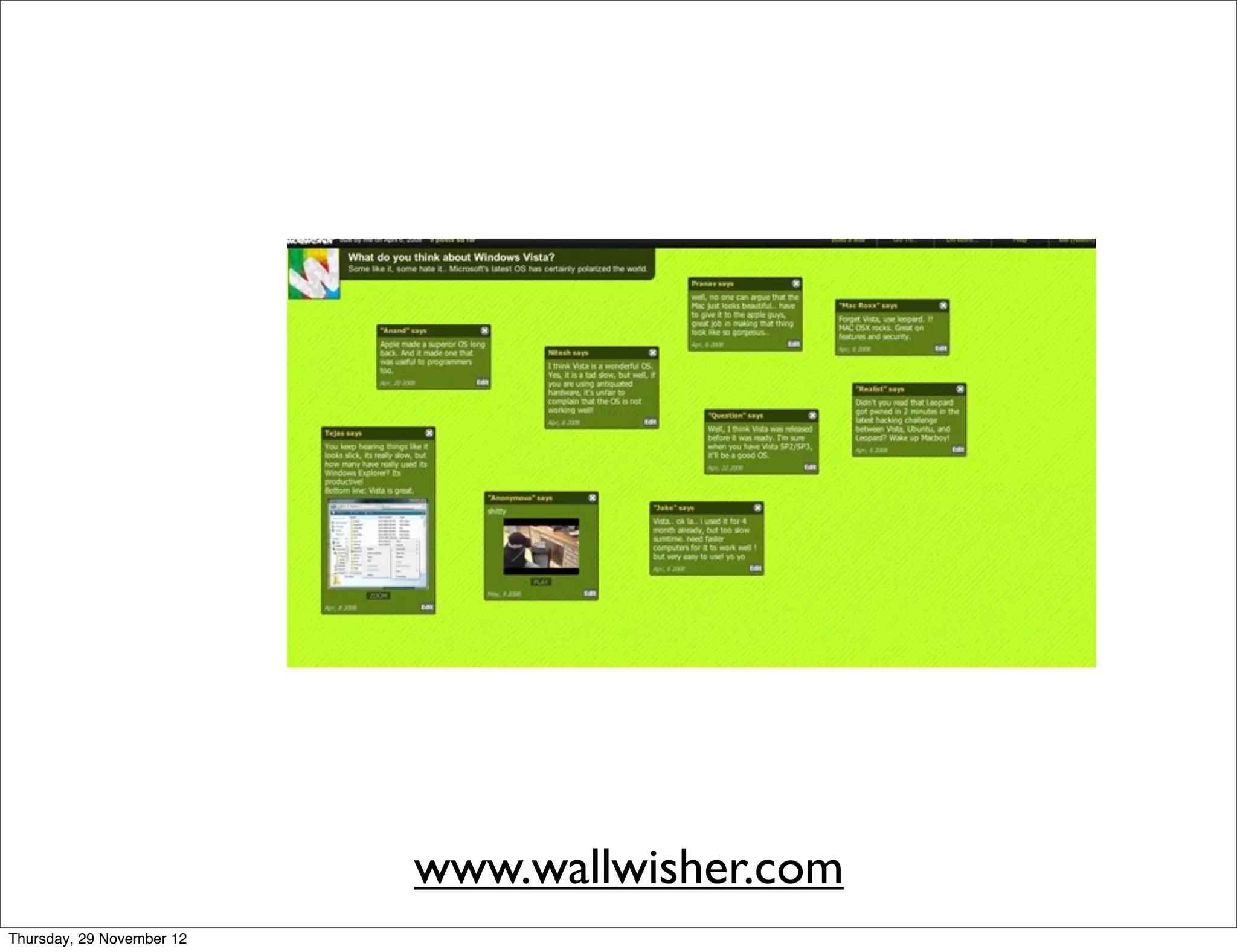 www.wallwisher.com
Thursday, 29 November 12
 