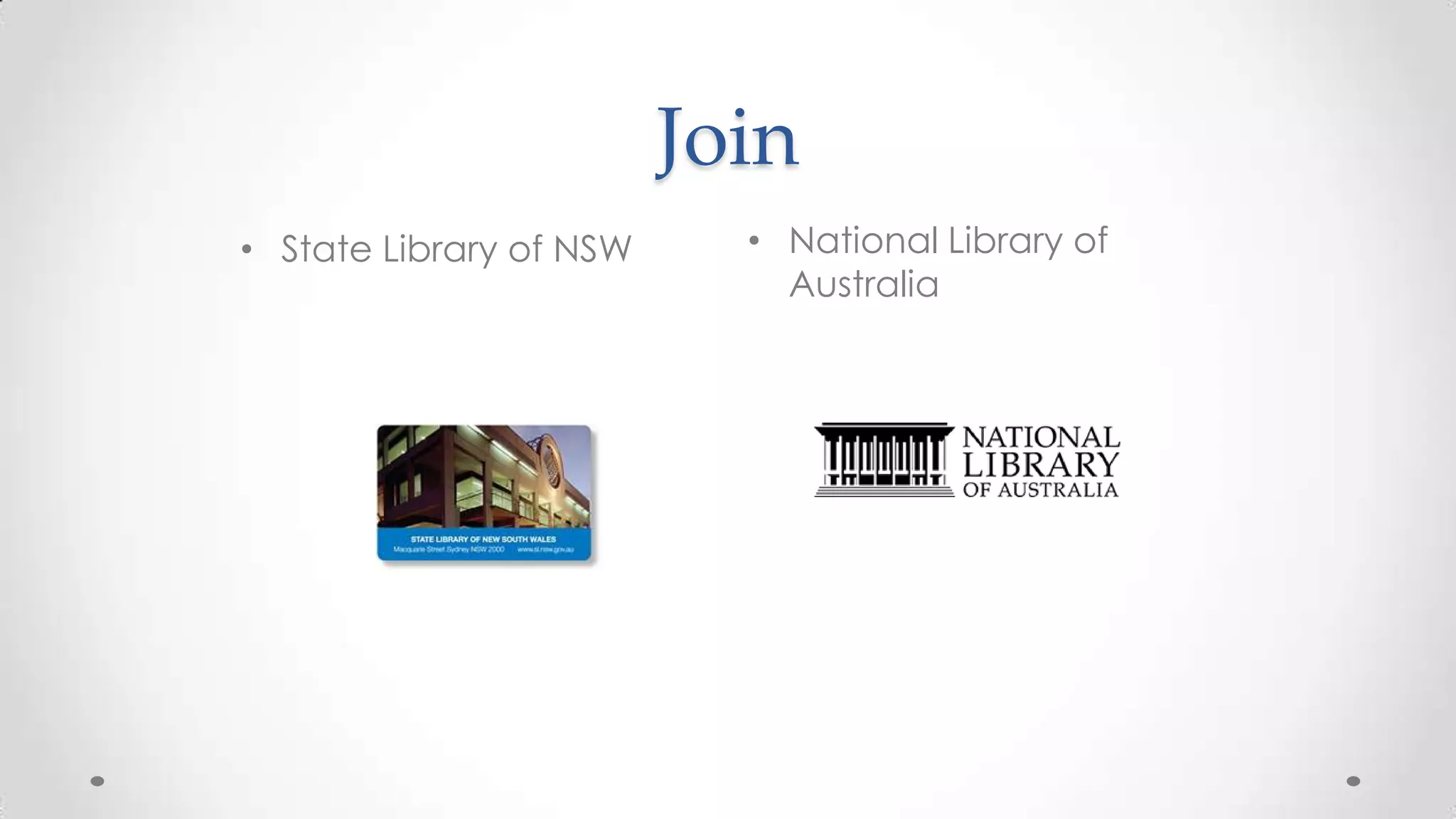 Join
• State Library of NSW

• National Library of
Australia

 