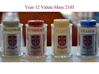 Year 12 Valete Mass 2105
 